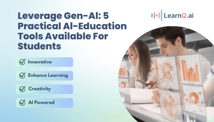 Leverage Gen-Al 5 Practical Al-Education Tools Available For Students